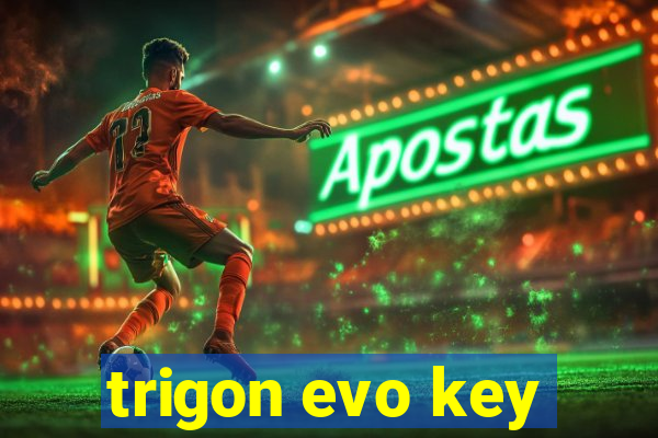 trigon evo key